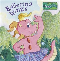 Ballerina Wings (Dragon Tales Books with Wings)