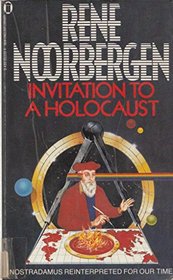 Invitation to a Holocaust: Nostradamus Forecasts