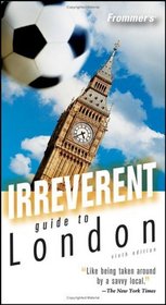 Frommer's Irreverent Guide to London (Irreverent Guides)