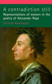 A Contradiction Still : Representations of the Feminine in the Poetry of Alexander Pope
