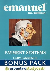 Emanuel Law Outlines Payment Systems: AspenLaw Studydesk Bonus Pack (Print and Access Card Bundle)