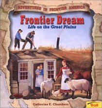 Frontier Dream: Life on the Great Plains