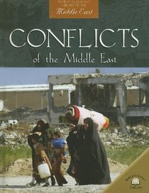 Conflicts of the Middle East (World Almanac Library of the Middle East)