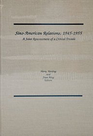 Sino-American Relations, 1945-1955: A Joint Reassessment of a Critical Decade (America in the Modern World)