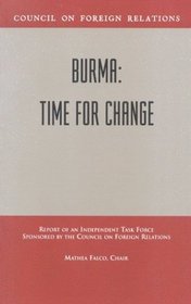 Burma: Time for Change (Council on Foreign Relations (Council on Foreign Relations Press))