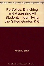 Portfolios: Enriching and Assessing All Students : Identifying the Gifted Grades K-6