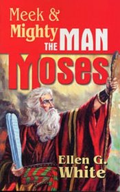 Meek and Mighty: The Man Moses