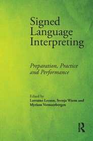 Signed Language Interpreting: Preparation, Practice and Performance