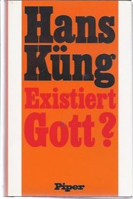 Existiert Gott?: Antwort auf die Gottesfrage der Neuzeit (German Edition)
