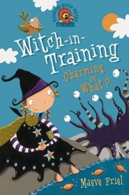 Charming or What? (Witch-in-Training)