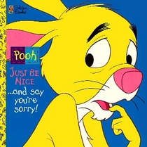 Just Be Nice...and Say You're Sorry! (Pooh)