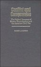 Conflict and Compromise : The Political Economy of Slavery, Emancipation and the American Civil War