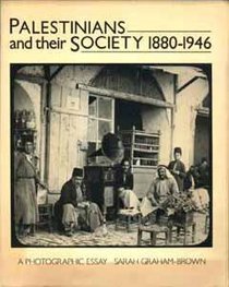 Palestinians and Their Society, 1880-1946