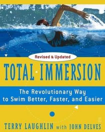 Total Immersion : The Revolutionary Way To Swim Better, Faster, and Easier