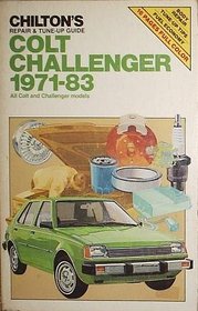 Chilton's Repair and Tune Up Guide Colt Challenger 1971-83: All Colt and Challenger Models (Chilton's Repair Manual (Model Specific))