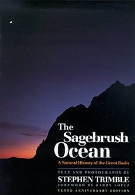 The Sagebrush Ocean: A Natural History of the Great Basin (Max C. Fleischmann Series in Great Basin Natural History.)