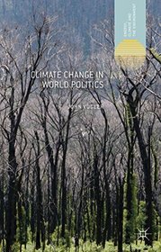 Climate Change in World Politics (Energy, Climate and the Environment)