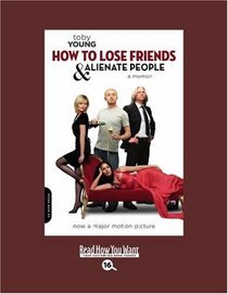 How to Lose Friends and Alienate People (EasyRead Large Bold Edition)