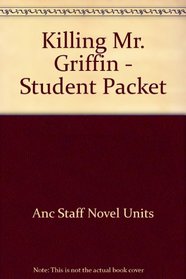 Killing Mr. Griffin - Student Packet by Novel Units, Inc.