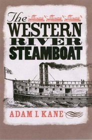 The Western River Steamboat (Studies in Nautical Archaeology, No. 8)