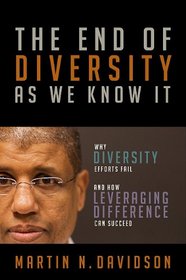 The End of Diversity As We Know It: Why Diversity Efforts Fail and How Leveraging Difference Can Succeed (Bk Business)