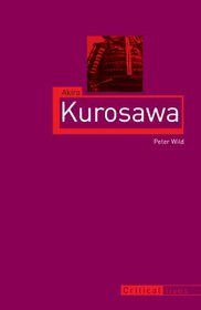 Akira Kurosawa (Reaktion Books - Critical Lives)