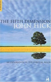The Fifth Dimension : An Exploration of the Spiritual Realm