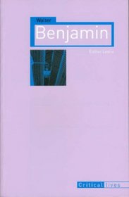 Walter Benjamin (Reaktion Books - Critical Lives)