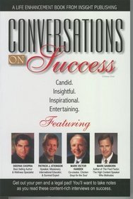 Conversations on Success! (The Must Have Book for Successful People) (A Life Enhancement Book, Volume 4)