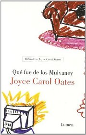 Que fue de los Mulvaney / What was the Mulvaney (Joyce Caro) (Spanish Edition)