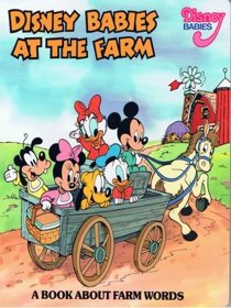 Disney Babies at the Farm: A Book About Farm Words