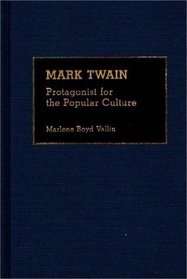 Mark Twain : Protagonist for the Popular Culture (Great American Orators)