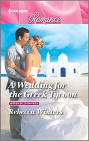 A Wedding for the Greek Tycoon (Greek Billionaires) (Harlequin Romance, No 4485) (Larger Print)