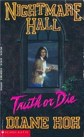 Truth or Die (Nightmare Hall, No 15)