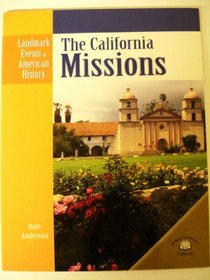 The California Missions (Landmark Events in American History)