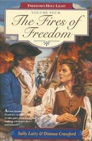 The Fires of Freedom (Freedom's Holy Light, Vol 4)