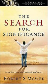 The Search for Significance : Seeing Your True Worth Through God's Eyes
