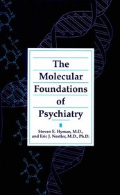 Molecular Foundations of Psychiatry