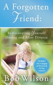 A Forgotten Friend: Rediscovering Yourself During and After Divorce