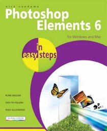 Photoshop Elements 6 in Easy Steps: for Windows and Mac (In Easy Steps)