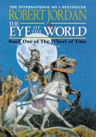 The Eye of the World (Wheel of Time, Bk 1)