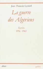La guerre des Algeriens: Ecrits, 1956-1963 (Collection Debats) (French Edition)