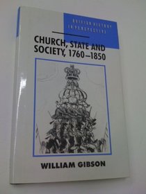 Church, State, and Society: 1760-1850 (British History in Perspective)