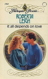 It All Depends on Love (Harlequin Presents, No 1363)