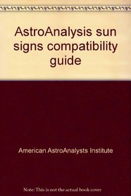 AstroAnalysis sun signs compatibility guide