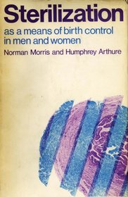 Sterilization: As a Means of Birth Control in Men and Women