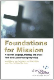 Foundations for Mission: A Study of Language,Theology and Praxis from the UK and Ireland Perspective