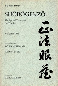 Shobogenzo: v. 1: Zen Essays - The Eye and Treasury of the True Law