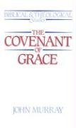 The Covenant of Grace: A Biblico-Theological Study (Biblical  Theological Studies)