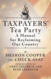 Taxpayers' Tea Party: How to Become Politically Active--and Why